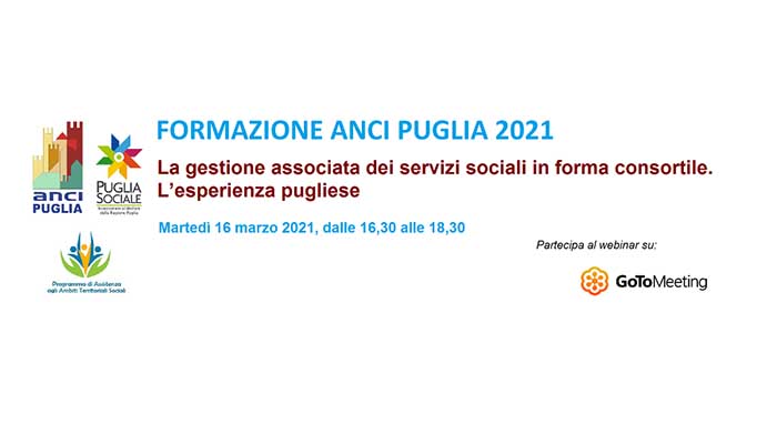 “La gestione associata dei servizi sociali in forma consortile. L'esperienza pugliese” - Martedì 16 marzo 2021 webinar ANCI Puglia