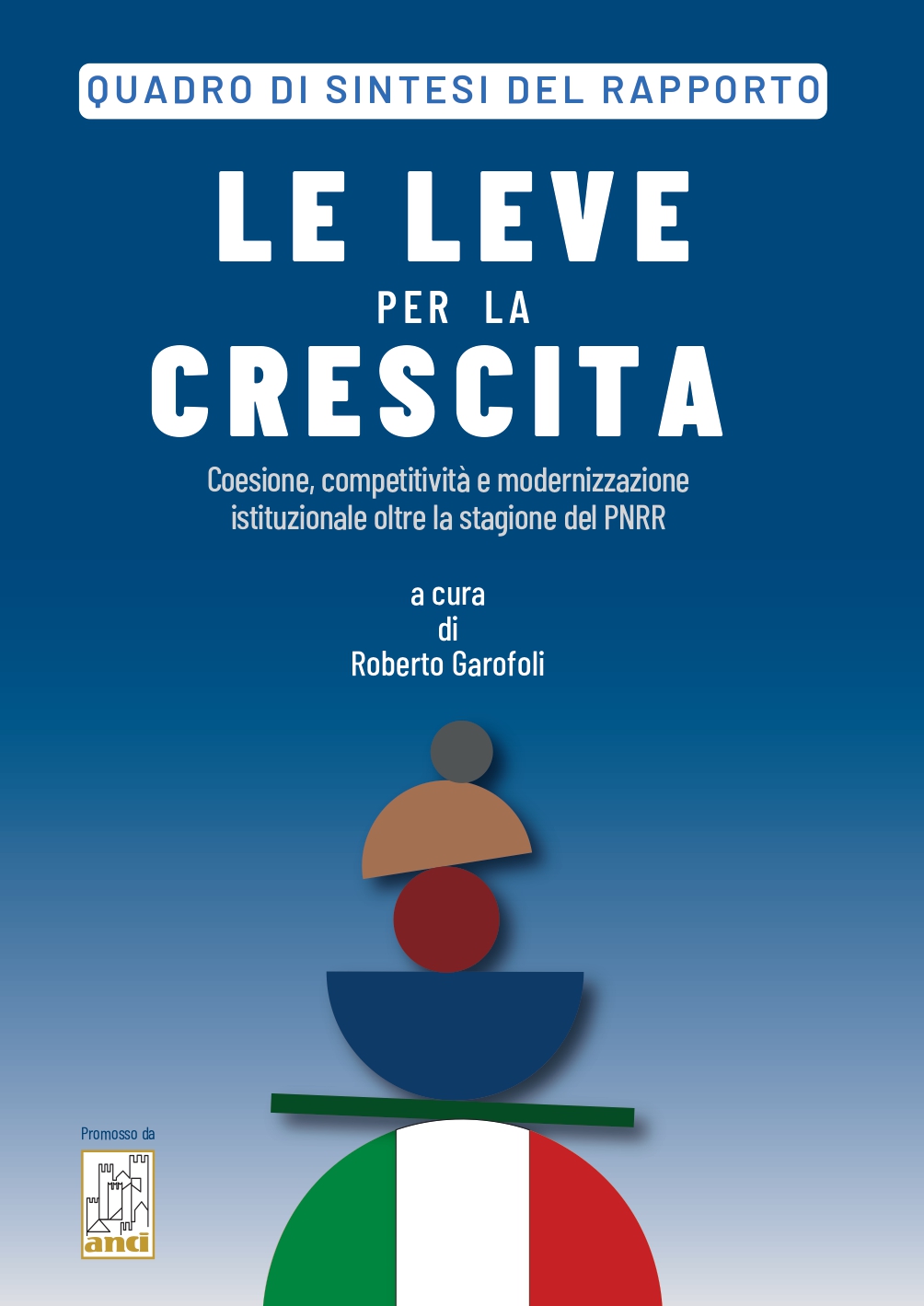 Immagine di copertina: Le leve per la crescita: disponibile il nuovo Rapporto curato da Roberto Garofoli promosso dall’Anci
