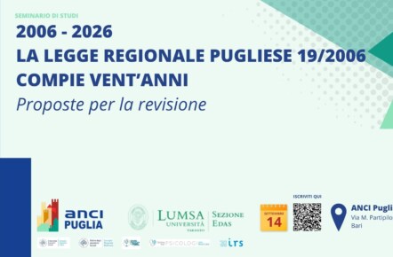 Welfare – Legge regionale 19/2006: a vent’anni dall’approvazione, proposte per la revisione. Seminario Anci-LUMSA il 14 settembre a Bari.